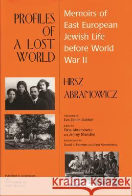 Profiles of a Lost World: Memoirs of East European Jewish Life before World War II