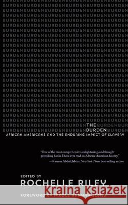 The Burden: African Americans and the Enduring Impact of Slavery