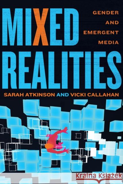 Mixed Realities: Gender and Emergent Media