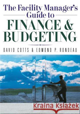 The Facility Manager's Guide to Finance and Budgeting