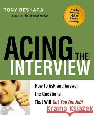 Acing the Interview: How to Ask and Answer the Questions That Will Get You the Job