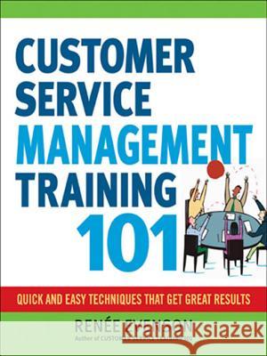 Customer Service Management Training 101: Quick and Easy Techniques That Get Great Results