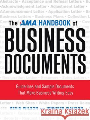 The AMA Handbook of Business Documents: Guidelines and Sample Documents That Make Business Writing Easy