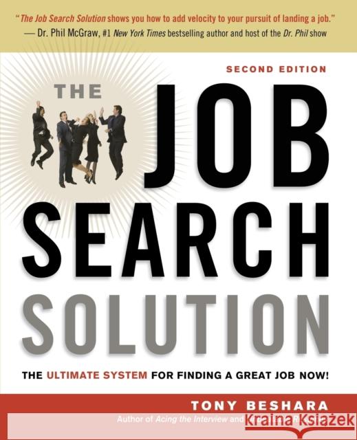 The Job Search Solution: The Ultimate System for Finding a Great Job Now!