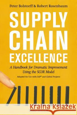 Supply Chain Excellence: A Handbook for Dramatic Improvement Using the SCOR Model