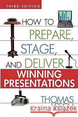 How to Prepare, Stage, and Deliver Winning Presentations