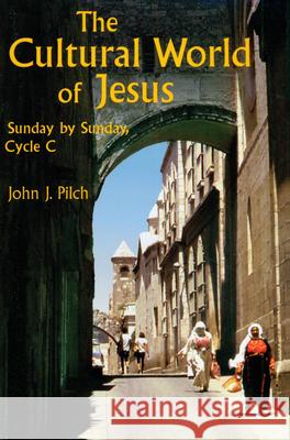 The Cultural World of Jesus: Sunday by Sunday, Cycle C