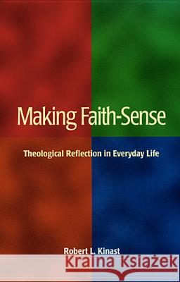 Making Faith-Sense: Theological Reflection in Everyday Life