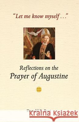 Let Me Know Myself...: Reflections on the Prayer of Augustine