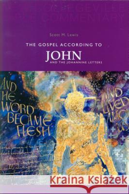The Gospel According to John and the Johannine Letters: Volume 4