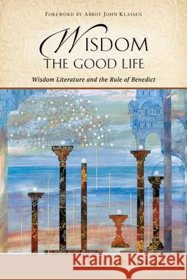 Wisdom: Wisdom Literature and the Rule of Benedict