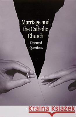 Marriage and the Catholic Church: Disputed Questions