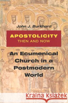 Apostolicity Then and Now: An Ecumenical Church in a Postmodern World