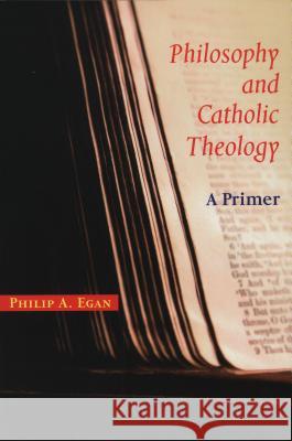 Philosophy and Catholic Theology: A Primer