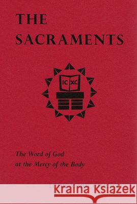 The Sacraments: The Word of God at the Mercy of the Body