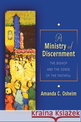 Ministry of Discernment: The Bishop and the Sense of the Faithful