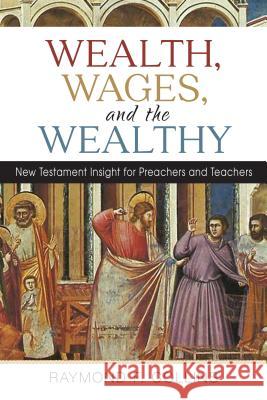 Wealth, Wages, and the Wealthy: New Testament Insight for Preachers and Teachers