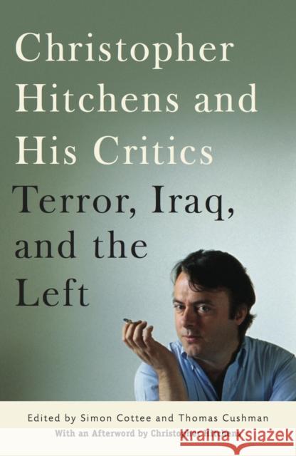 Christopher Hitchens and His Critics: Terror, Iraq, and the Left