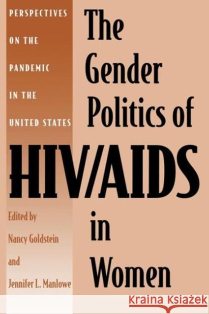 The Gender Politics of Hiv/AIDS in Women: Perspectives on the Pandemic in the United States