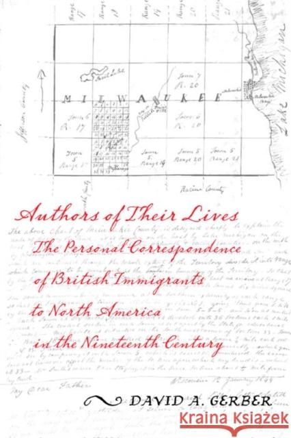 Authors of Their Lives: The Personal Correspondence of British Immigrants to North America in the Nineteenth Century