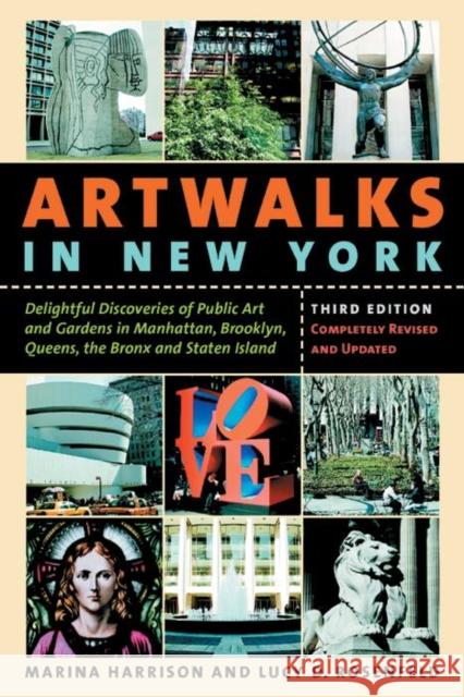 Artwalks in New York: Delightful Discoveries of Public Art and Gardens in Manhattan, Brooklyn, the Bronx, Queens, and Staten Island