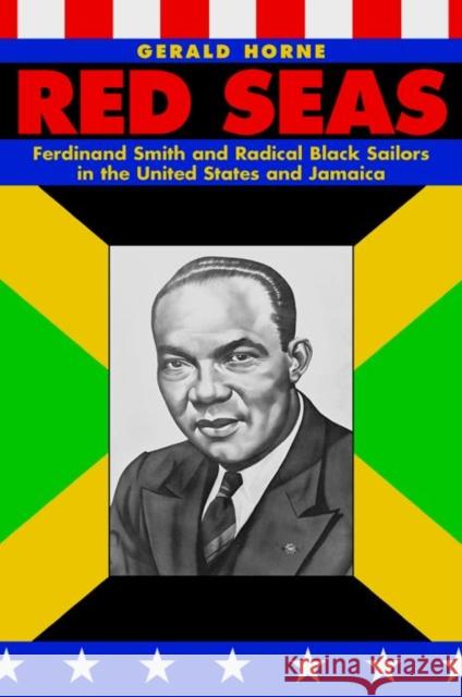 Red Seas: Ferdinand Smith and Radical Black Sailors in the United States and Jamaica