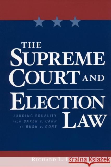 The Supreme Court and Election Law: Judging Equality from Baker V. Carr to Bush V. Gore