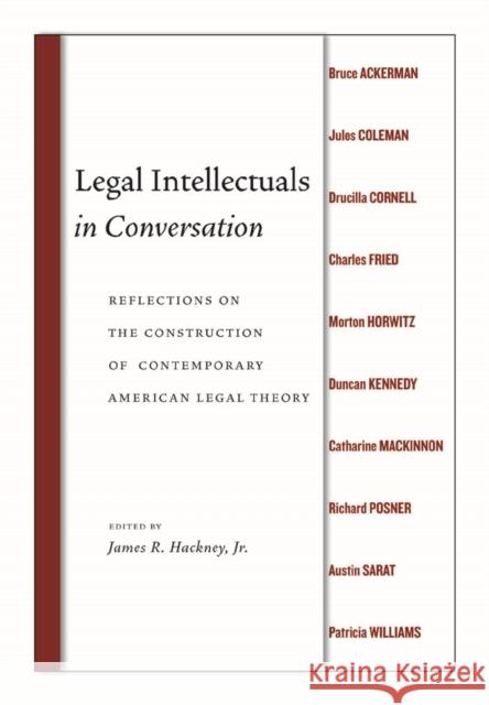 Legal Intellectuals in Conversation: Reflections on the Construction of Contemporary American Legal Theory