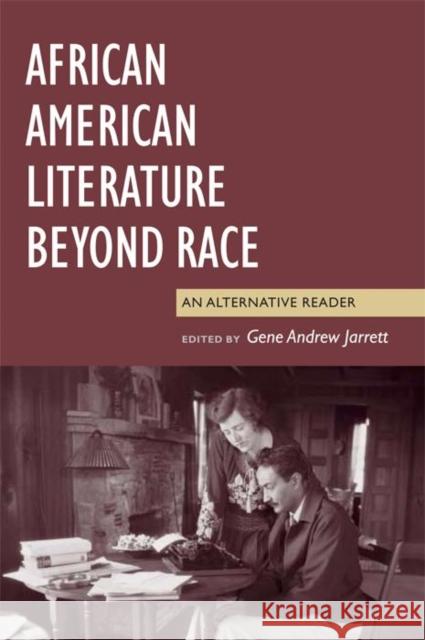 African American Literature Beyond Race: An Alternative Reader