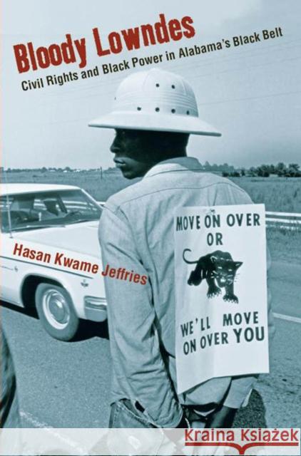 Bloody Lowndes: Civil Rights and Black Power in Alabamaas Black Belt