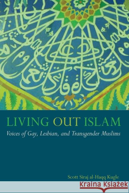 Living Out Islam: Voices of Gay, Lesbian, and Transgender Muslims