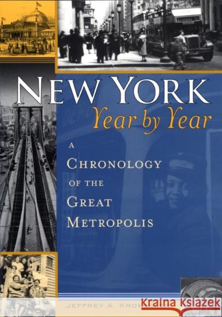 New York, Year by Year: A Chronology of the Great Metropolis