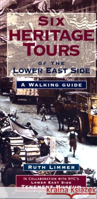 Six Heritage Tours of the Lower East Side: A Walking Guide