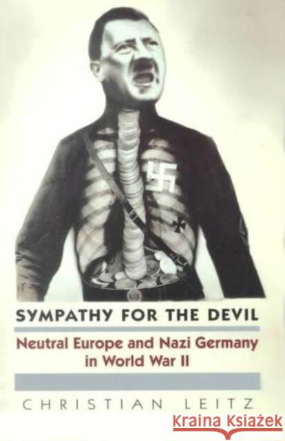 Sympathy for the Devil: Neutral Europe and Nazi Germany in World War II