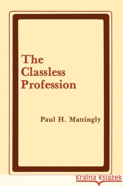 The Classless Profession: American Schoolmen in the Nineteenth Century