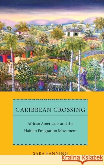 Caribbean Crossing: African Americans and the Haitian Emigration Movement