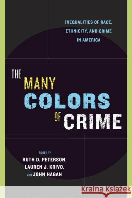 The Many Colors of Crime: Inequalities of Race, Ethnicity, and Crime in America