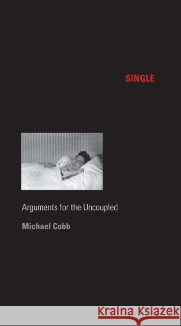 Single: Arguments for the Uncoupled