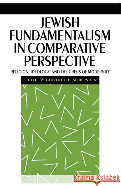 Jewish Fundamentalism in Comparative Perspective: Religion, Ideology, and the Crisis of Morality