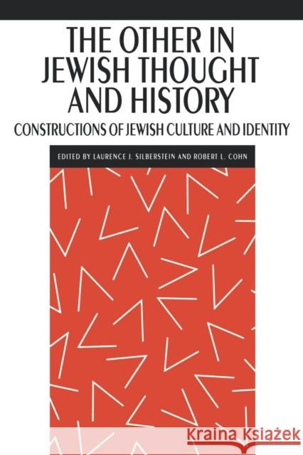 The Other in Jewish Thought and History: Constructions of Jewish Culture and Identity