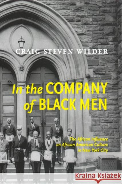 In the Company of Black Men: The African Influence on African American Culture in New York City