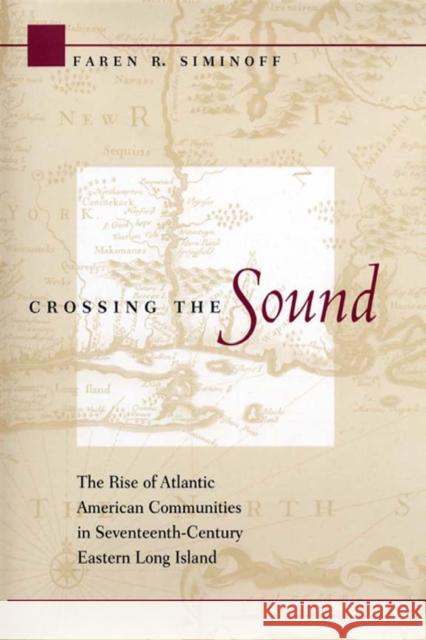 Crossing the Sound: The Rise of Atlantic American Communities in Seventeenth-Century Eastern Long Island