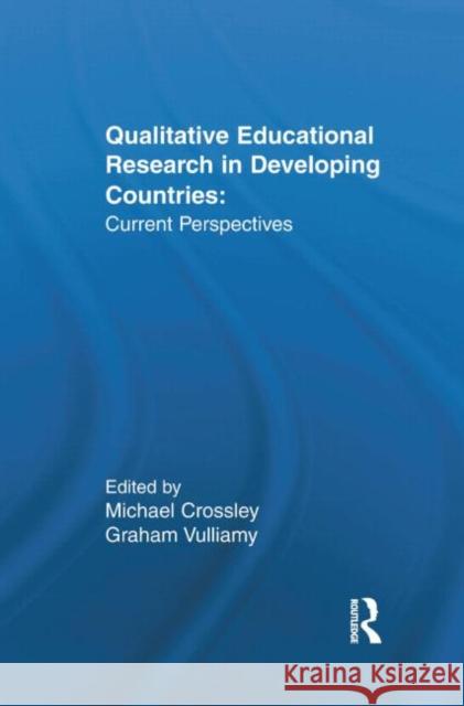 Qualitative Educational Research in Developing Countries : Current Perspectives