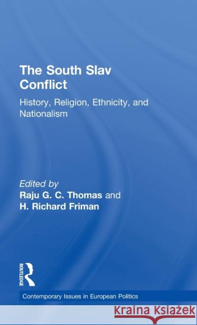 The South Slav Conflict: History, Religion, Ethnicity, and Nationalism