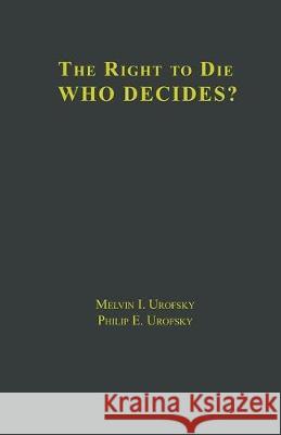 The Right to Die: V1 Definitions and Moral Perspectives: Death, Euthanasia, Suicide, and Living Wills, V2 Who Decides? Issues and Case S