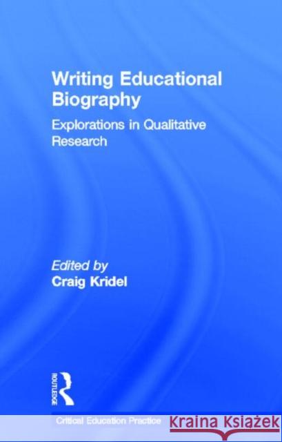 Writing Educational Biography: Explorations in Qualitative Research