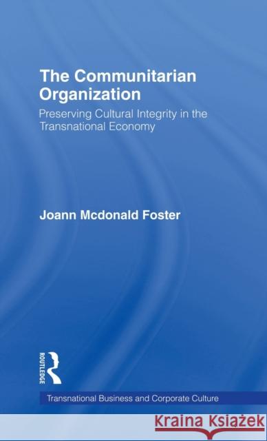 The Communitarian Organization: Preserving Cultural Integrity in the Transnational Economy