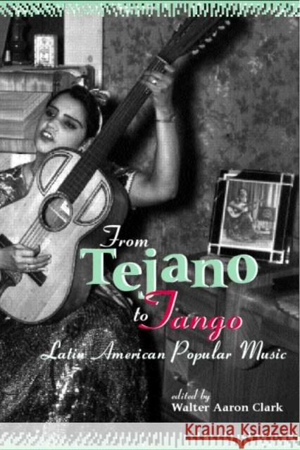 From Tejano to Tango: Latin American Popular Music