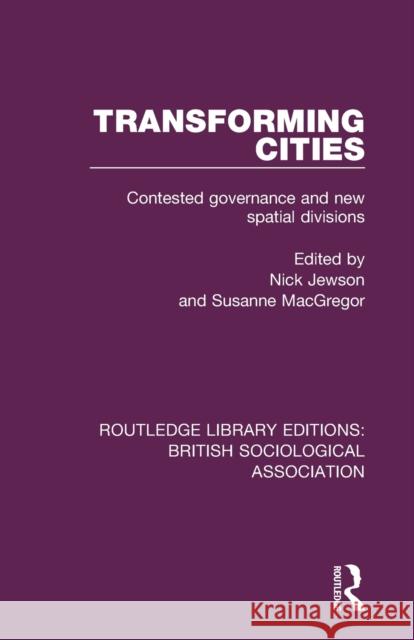 Transforming Cities: Contested Governance and New Spatial Divisions