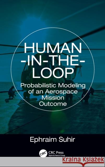 Human-in-the-Loop: Probabilistic Modeling of an Aerospace Mission Outcome